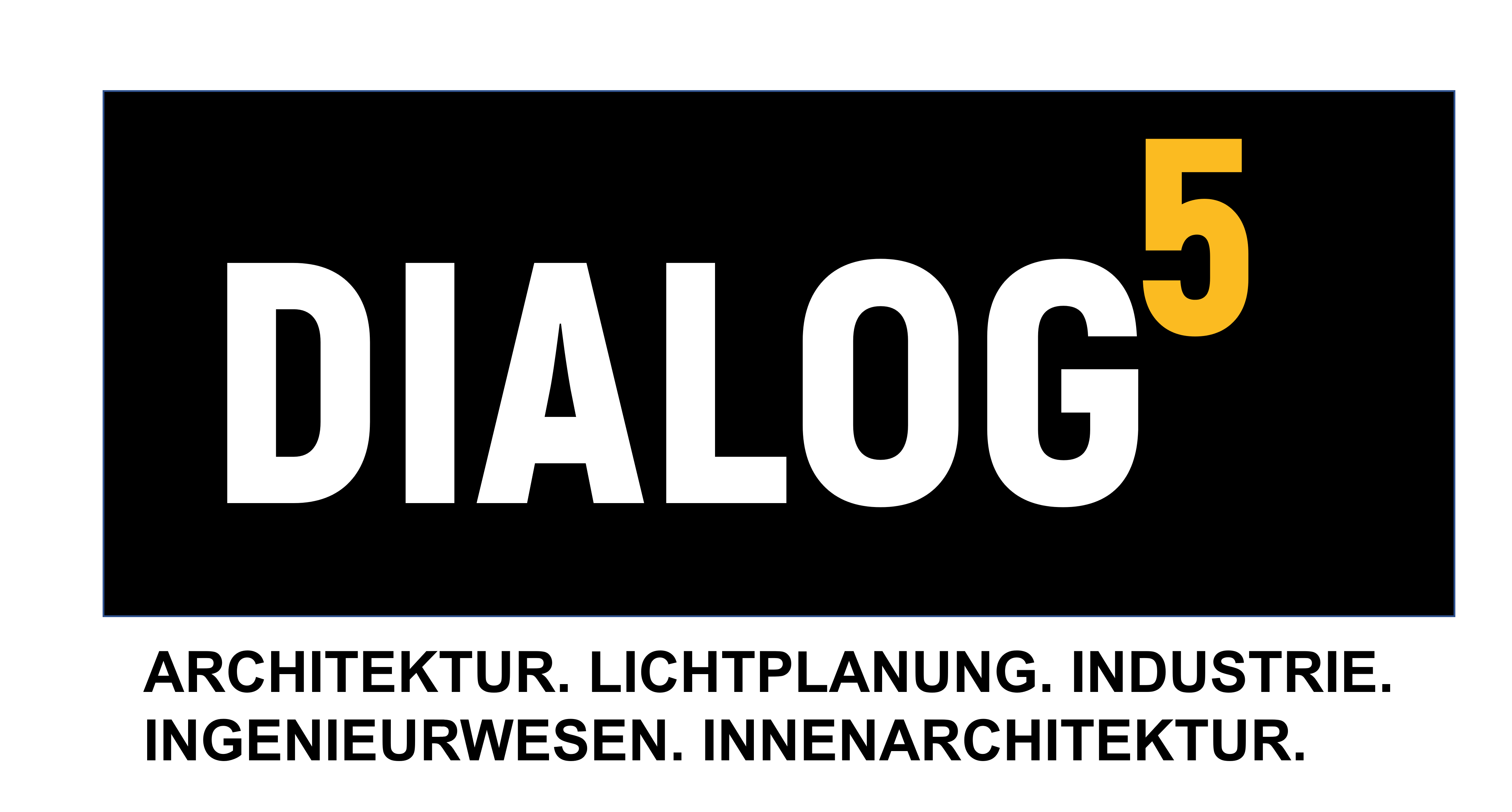 DIALOG HOCH 5 Logo, die 5 ist gelb hochgestellt und DIALOG erscheint weiß auf schwarzem Hintergrund., darunter steht Architektur, Lichtplanung, Industrie, Ingenieurwesen, Innenarchitektur